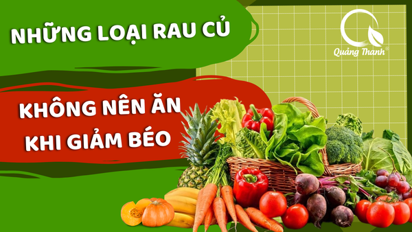 LƯU Ý Những loại rau không nên ăn khi giảm cân bạn cần tránh