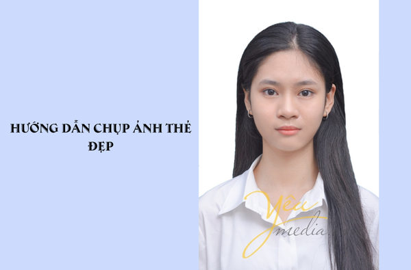 Hướng dẫn cách chụp ảnh thẻ để thi vào cấp 3 sao cho đẹp Hướng dẫn cách chụp ảnh thẻ để thi vào cấp 3 sao cho đẹp