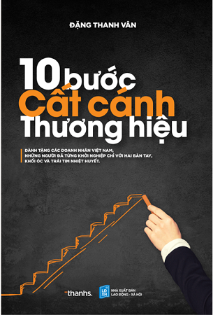 10 Bước Cất Cánh Thương Hiệu (Bìa Cứng) - ThS. Đặng Thanh Vân