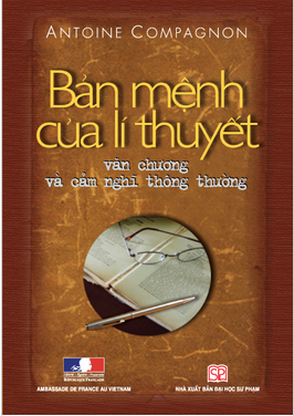Bản mệnh của lý thuyết: Văn chương và Cảm nghĩ thông thường - Antoine Compacnon