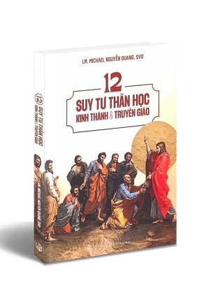 12 Suy Tư Thần Học Kinh Thánh Và Truyền Giáo - Lm. Michael Nguyễn Quang, SVD