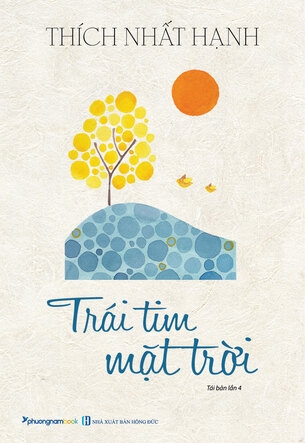 Trái Tim Mặt Trời - Thiền Sư Thích Nhất Hạnh