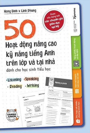 50 Hoạt Động Nâng Cao Kỹ Năng Tiếng Anh Trên Lớp Và Tại Nhà Dành Cho Học Sinh Tiểu Học - Hong Dinh, Linh Phung