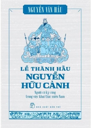 Lễ Thành Hầu Nguyễn Hữu Cảnh - Nguyễn Văn Hầu
