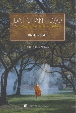 Bát Chánh Đạo - Con Đường Dẫn Đến Sự Chấm Dứt Khổ Đau - Bhikkhu Bodhi