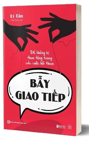 Bẫy Giao Tiếp – Để Không Bị Thao Túng Trong Các Cuộc Hội Thoại - Lý Tấn