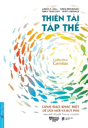 Thiên Tài Tập Thể - Linda A. Hill, Greg Brandeau, Emily Truelove, Kent Lineback