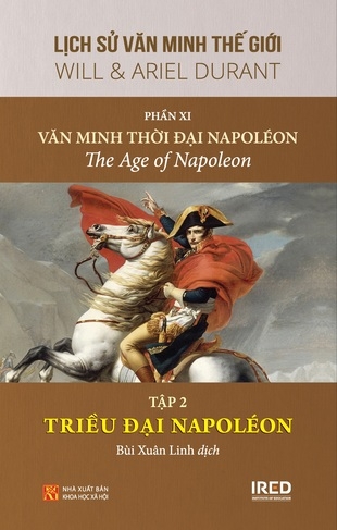 Lịch Sử Văn Minh Thế Giới (T2) - Triều Đại Napoleon