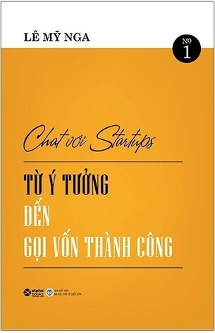 Chat Với Startups - Từ Ý Tưởng Đến Gọi Vốn Thành Công - Lê Mỹ Nga