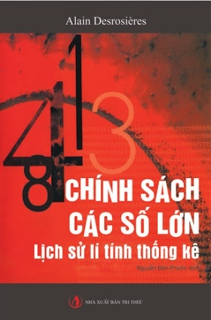 Chính sách các số lớn: Lịch sử lí tính thống kê - Alain Desrosières