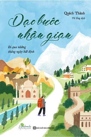 Dạo Bước Nhân Gian - Đi Qua Những Tháng Ngày Bất Định - Quách Thành