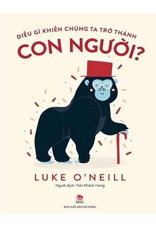 Điều Gì Khiến Chúng Ta Trở Thành Con Người? - Luke O'Neill