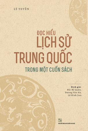 Đọc Hiểu Lịch Sử Trung Quốc Trong Một Cuốn Sách - Lý Tuyền