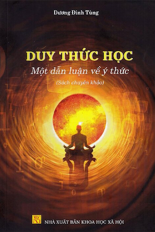 Duy Thức Học - Một Dẫn Luận Về Ý Thức - Dương Đình Tùng