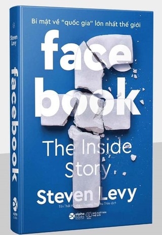 Facebook: Bí Mật Về Quốc Gia Lớn Nhất Thế Giới - Steven Levy