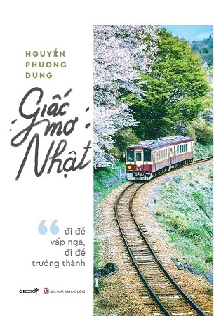 Giấc Mơ Nhật - Đi Để Vấp Ngã, Đi Để Trưởng Thành - Nguyễn Phương Dung