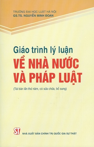 Giáo Trình Lý Luận Về Nhà Nước Và Pháp Luật - GS.TS. Nguyễn Minh Đoan