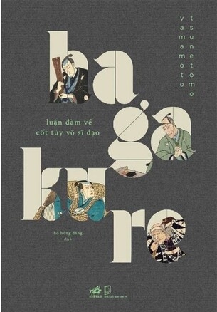 Hagakure: Luận Đàm Về Cốt Tủy Võ Sĩ Đạo - Yamamoto Tsunetomo