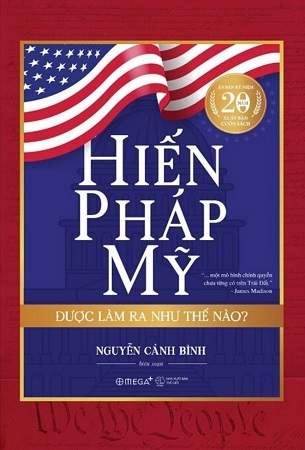 Hiến Pháp Mỹ Được Làm Ra Như Thế Nào? - Nguyễn Cảnh Bình