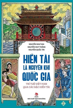 Hiền Tài Là Nguyên Khí Quốc Gia - Trí Tuệ Việt Nam Qua Các Bậc Hiền Tài