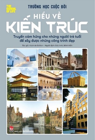 Trường Học Cuộc Đời - Hiểu Về Kiến Trúc - Alain de Botton