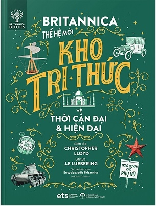 Britannica Thế Hệ Mới: Kho Tri Thức Về Thời Cận Đại Và Hiện Đại - Nhiều Tác Giả