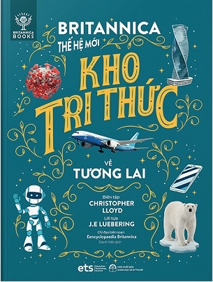 Britannica Thế Hệ Mới: Kho Tri Thức Về Tương Lai - Nhiều Tác Giả