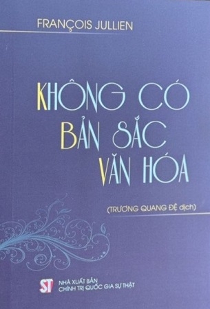 Không Có Bản Sắc Văn Hóa - François Jullien