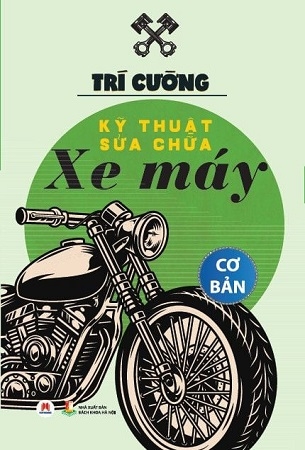 Kỹ Thuật Sửa Chữa Xe Máy Cơ Bản - Trí Cường