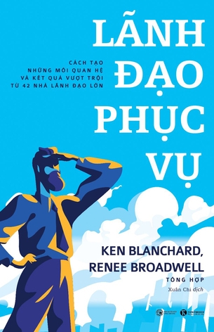 Lãnh đạo phục vụ - Ken Blanchard, Renee Broadwell