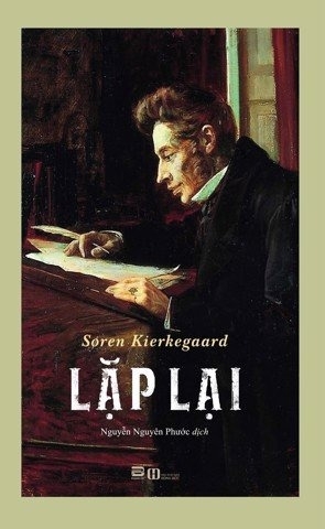Lặp Lại (Bìa cứng): Một Khảo Luận Bằng Tâm Lý học Thực Nghiệm - Soren Kierkegaard