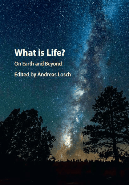 What is Life? On Earth And Beyond - Andreas Losch