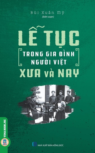 Lễ Tục Trong Gia Đình Người Việt Xưa Và Nay - Bùi Xuân Mỹ