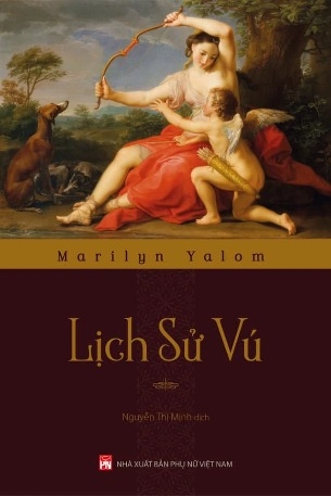 Lịch Sử Vú (bìa cứng) - Marilyn Yalom