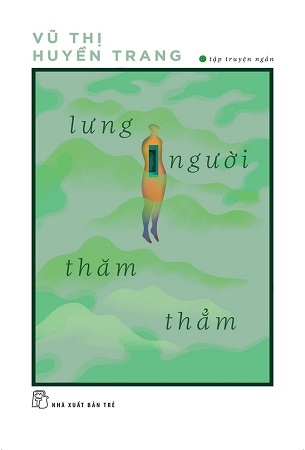 Lưng Người Thăm Thẳm - Vũ Thị Huyền Trang