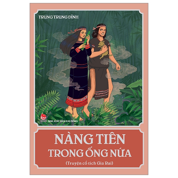 Nàng Tiên Trong Ống Nứa (Truyện Cổ Tích Gia Rai) - Trung Trung Đỉnh