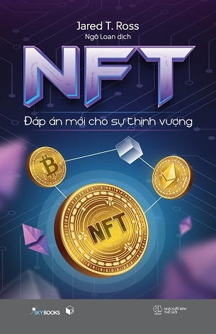 NFT - Đáp Án Mới Cho Sự Thịnh Vượng - Jared T.Ross