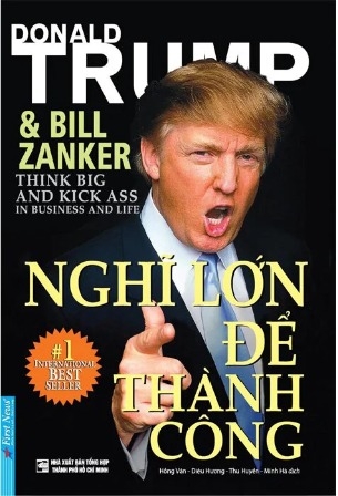 Nghĩ Lớn Để Thành Công - Donald J. Trump