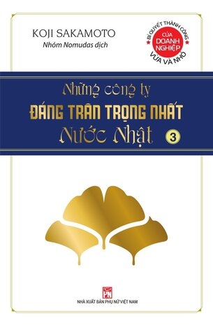 Những Công Ty Đáng Trân Trọng Nhất Nước Nhật (Tập 3) - Koji Sakamoto