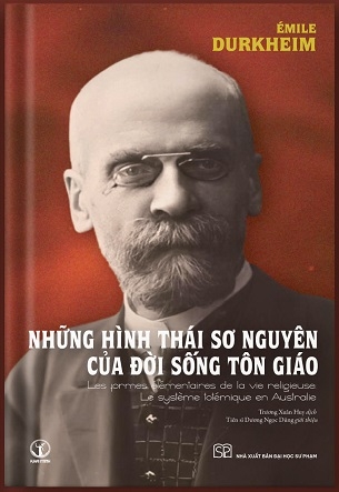 Những hình thái sơ nguyên của đời sống tôn giáo [Bìa cứng] (Les Formes Élémentaires de la Vie Religieuse) Émile Durkheim