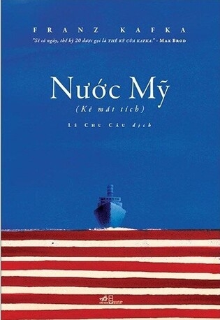 Nước Mỹ (Kẻ Mất Tích) - Franz Kafka