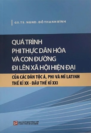 Quá Trình Phi Thực Dân Hóa Và Con Đường Đi Lên Xã Hội Hiện Đại Của Các Dân Tộc Á, Phi Và Mĩ Latinh Thế Kỉ XX - Đầu Thế Kỉ XXI