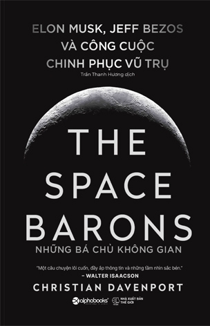 Những bá chủ không gian, Elon Musk, Jeff Bezos và công cuộc chinh phục vũ trụ
