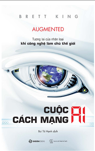Cuộc cách mạng AI - Tương Lai Của Nhân Loại Khi Công Nghệ Làm Chủ Thế Giới