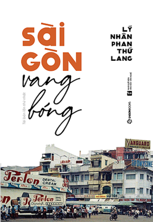 Sài Gòn vang bóng - Lý Nhân Phan Thứ Lang