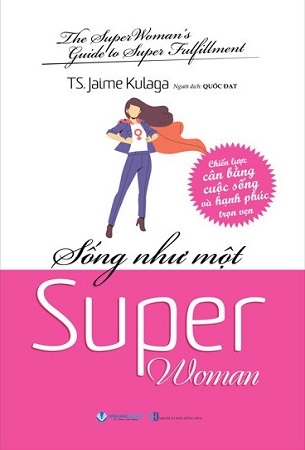 Sống Như Một Super Woman - TS. Jaime Kulaga