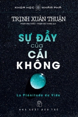 Sự đầy của cái Không - Trịnh Xuân Thuận