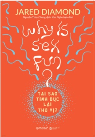 Tại Sao Tình Dục Lại Thú Vị (Bìa đỏ) - Jared Diamond