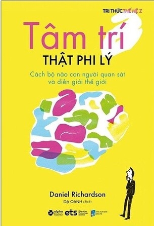 Tâm Trí Thật Phi Lý - Daniel Richardson