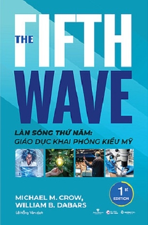 Làn Sóng Thứ Năm: Giáo Dục Khai Phóng Kiểu Mỹ - Michael M.Crow